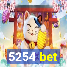 5254 bet